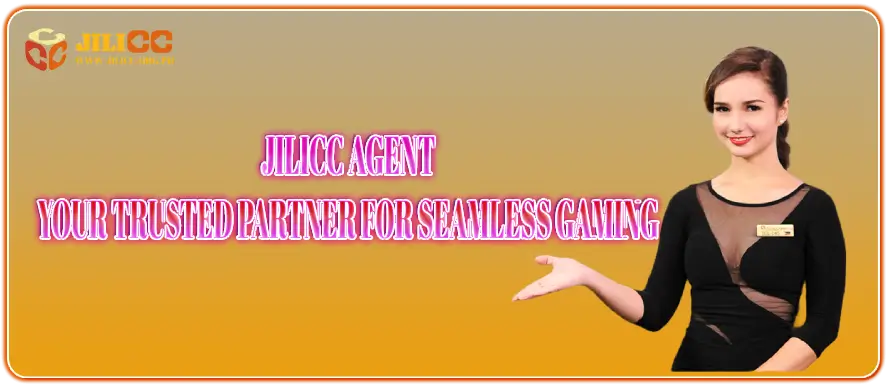 jilicc agent – your trusted partner for seamless gaming