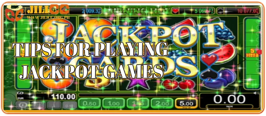 tips for playing Jackpot  games